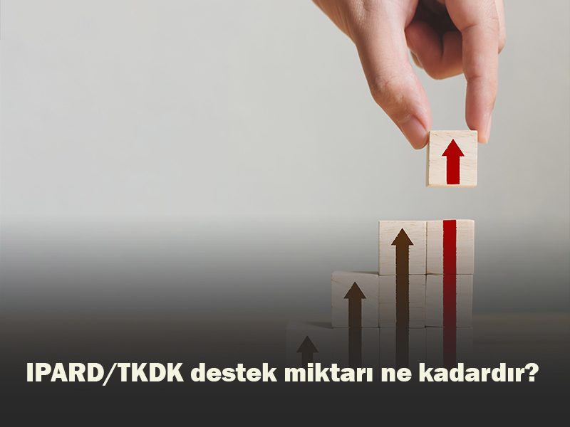  IPARD/TKDK destek miktarı ne kadardır?